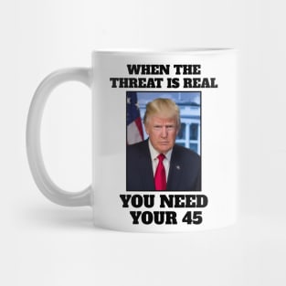 When the threat is real you need your 45 Mug